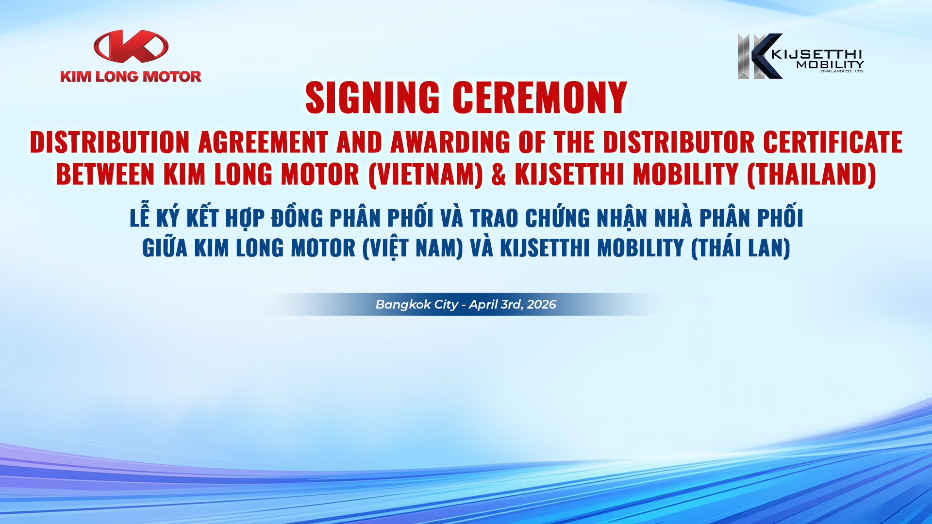 THÔNG CÁO BÁO CHÍ: LỄ KÝ KẾT HỢP ĐỒNG PHÂN PHỐI & TRAO CHỨNG NHẬN NHÀ PHÂN PHỐI GIỮA KIM LONG MOTOR (VIỆT NAM) & KIJSETTHI MOBILITY (THÁI LAN)