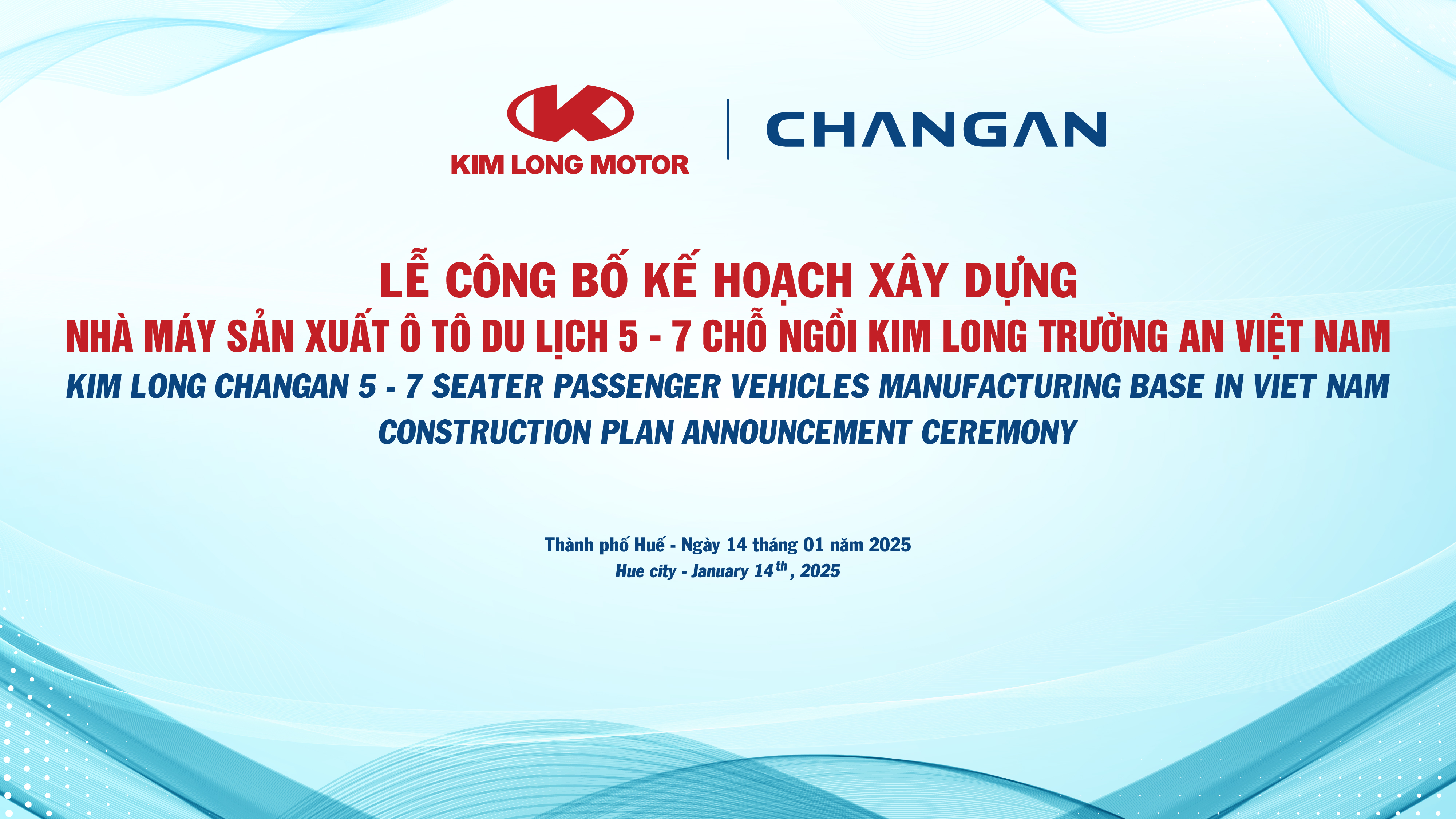 PRESS RELEASE: ANNOUNCEMENT CEREMONY OF THE CONSTRUCTION PLAN FOR THE KIM LONG CHANGAN VIET NAM 5-7 SEATER PASSENGER VEHICLES MANUFACTURING PLANT AND THE SIGNING OF A COOPERATION AGREEMENT FOR VEHICLE PRODUCTION BETWEEN CHANGAN AUTOMOBILE COMPANY LIMITED AND KIM LONG MOTOR HUE JOINT STOCK COMPANY