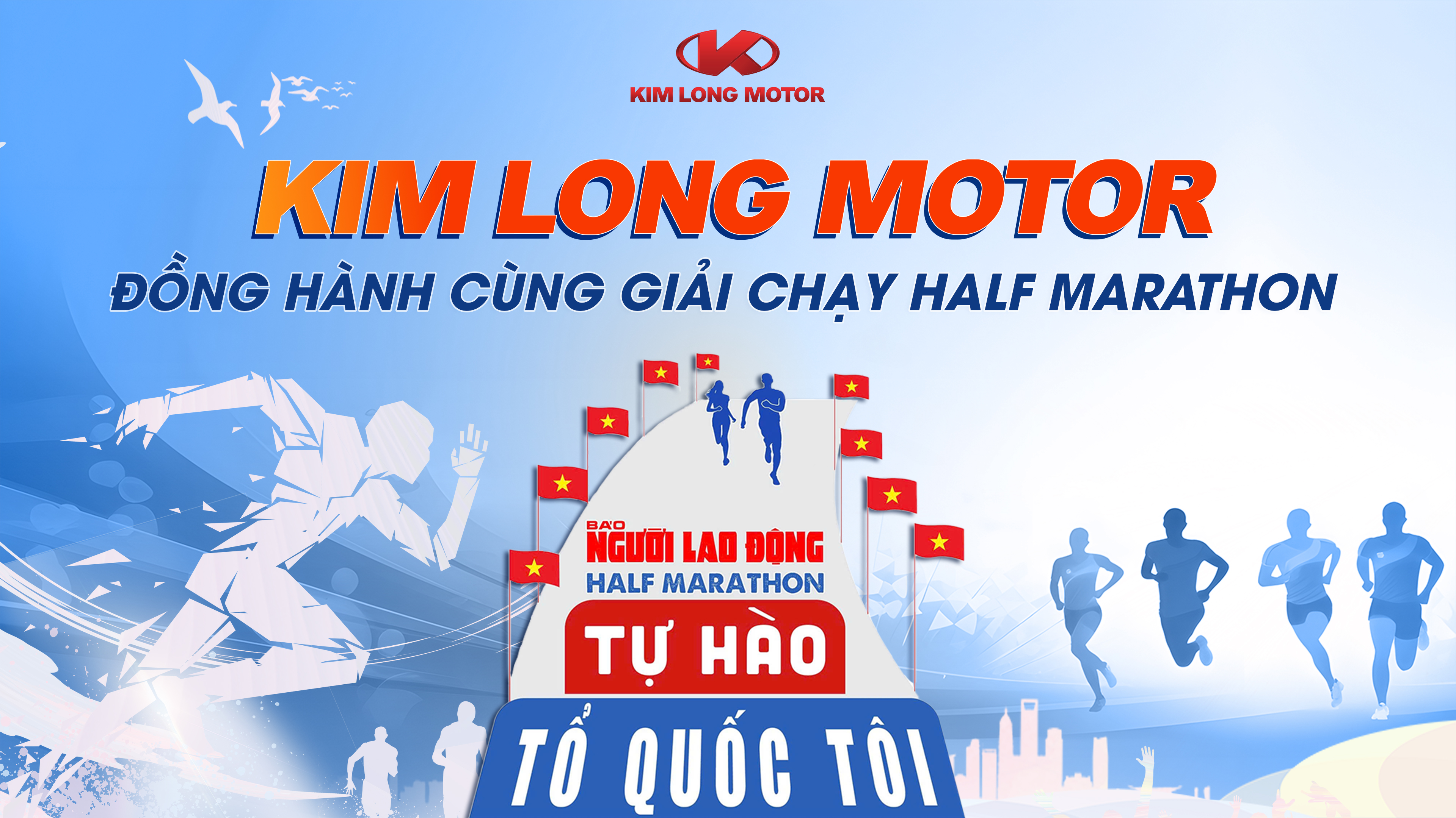 KIM LONG MOTOR ĐỒNG HÀNH CÙNG GIẢI CHẠY “TỰ HÀO TỔ QUỐC TÔI” CỦA BÁO NGƯỜI LAO ĐỘNG