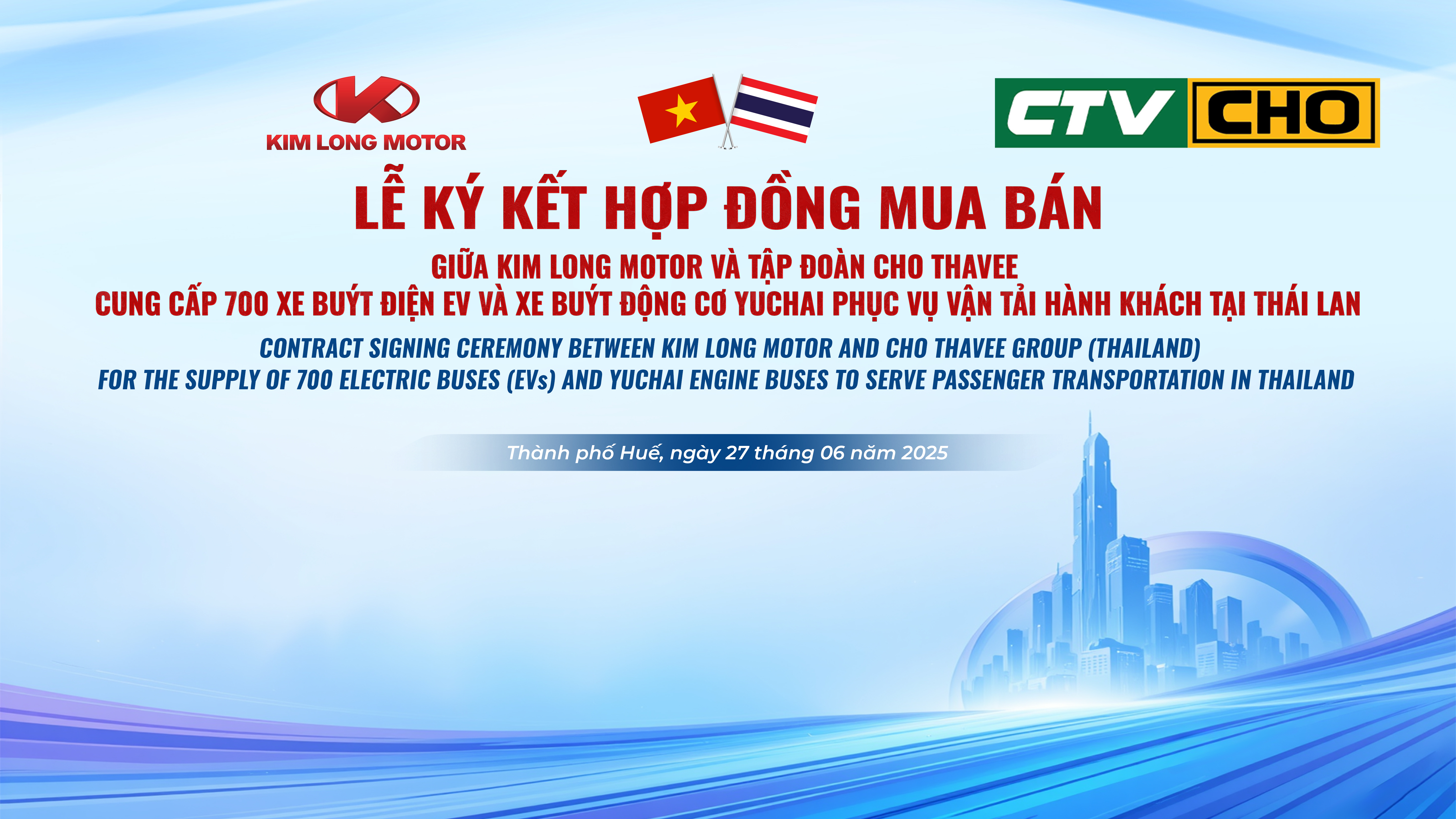 CONTRACT SIGNING CEREMONY BETWEEN KIM LONG MOTOR AND CHO THAVEE GROUP (THAILAND) FOR THE ANNUAL SUPPLY OF 3,000 EV BUSES AND YUCHAI-POWERED BUSES FOR PASSENGER TRANSPORT IN THAILAND